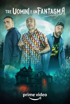 Постер: Трое мужчин и призрак / Tre uomini e un fantasma (2022)