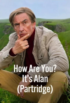 Постер: Ты как? Это Алан (Партридж) / How Are You? It's Alan (Partridge) (2025)