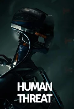 Постер: Угроза Человечеству / Human Threat (2021)