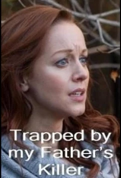 Постер: В ловушке с убийцей отца / Trapped by My Father's Killer (2020)