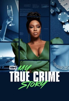Постер: Vh1's My True Crime Story / Vh1's My True Crime Story (2021)