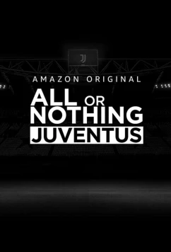Постер: Всё или ничего: Ювентус / All or Nothing: Juventus (2021)