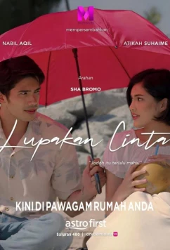 Постер: Забудь о любви / Lupakan Cinta (2024)